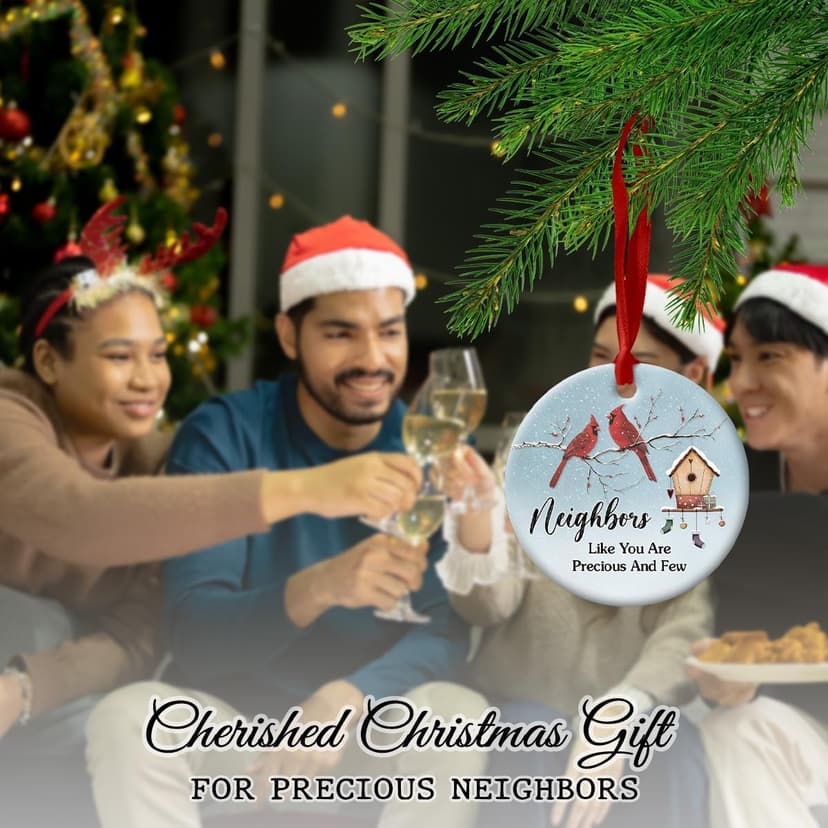 Neighbor Ceramic Ornaments Decor Christmas - Friendship Ornament Gift to Cherish Sincere Neighborhood- Neighbors Like You are Precious & Few