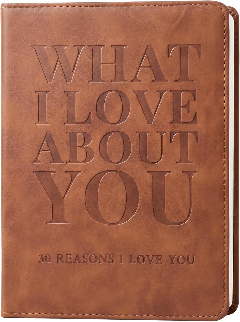What I Love About You Leather Book – 30 Reasons Why I Love You, Fill-In-The-Blank Journal for Him & Her, Romantic Couples Keepsake (Brown Debossed)