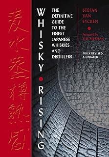 Whisky Rising: The Second Edition: The Definitive Guide to the Finest Japanese Whiskies and Distillers