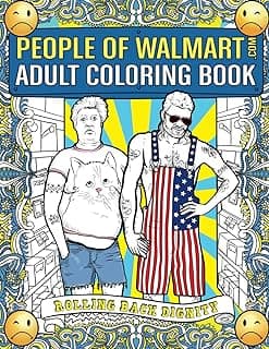 People of Walmart Adult Coloring Book: Rolling Back Dignity (OFFICIAL People of Walmart Books)