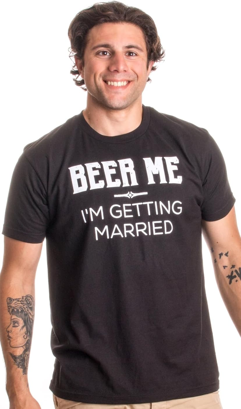 Beer Me, I'm Getting Married/Groom Groomsmen Funny Bachelor Party Joke Wedding T-Shirt