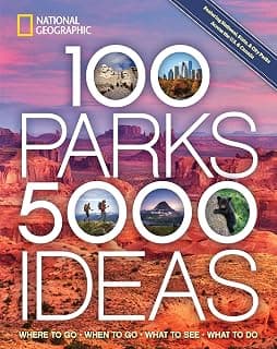 100 Parks, 5,000 Ideas: Where to Go, When to Go, What to See, What to Do 1426220103