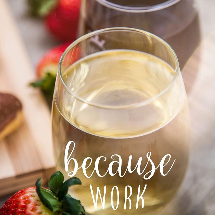 Because Work Funny Stemless Wine Glass 15oz - Unique Office Gift Idea for Coworker, Best Friend or Boss Lady - Perfect Birthday Gifts for Men or Women – Gag Gifts for Employee, Staff, Secretary