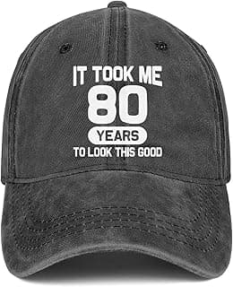 80th Birthday Gifts 80 Year Old Gifts Ideas for Men Women It Took Me 80 Years to Look This Good Hat Washed Cotton Hat