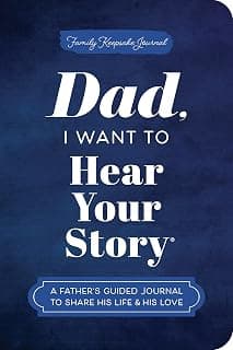Dad, I Want to Hear Your Story (Expanded Edition): A Father's Guided Journal to Share His Life & His Love (Hear Your Story Books) 1464251428
