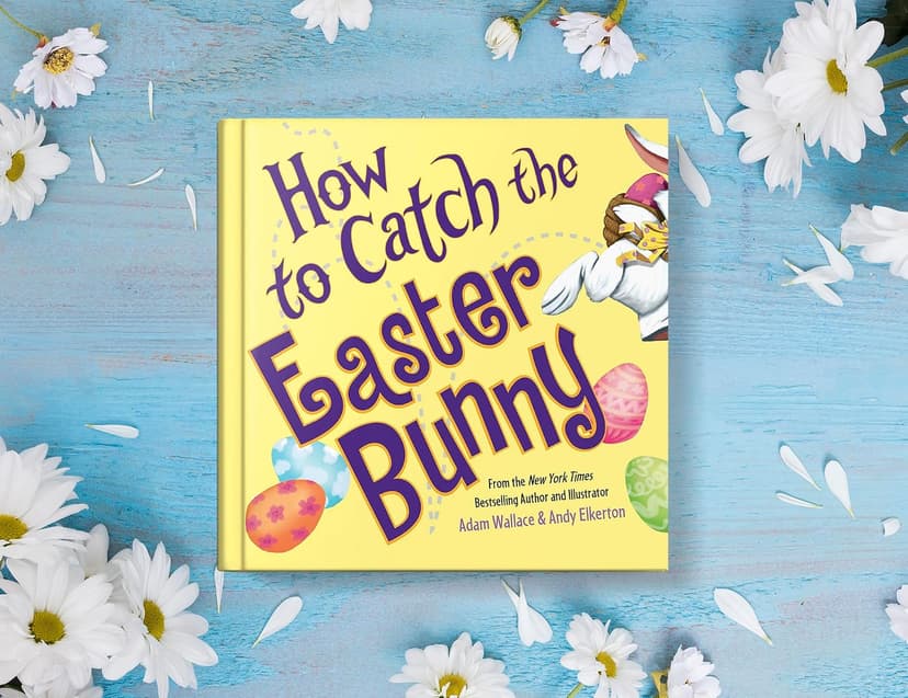 How to Catch the Easter Bunny 149263817X