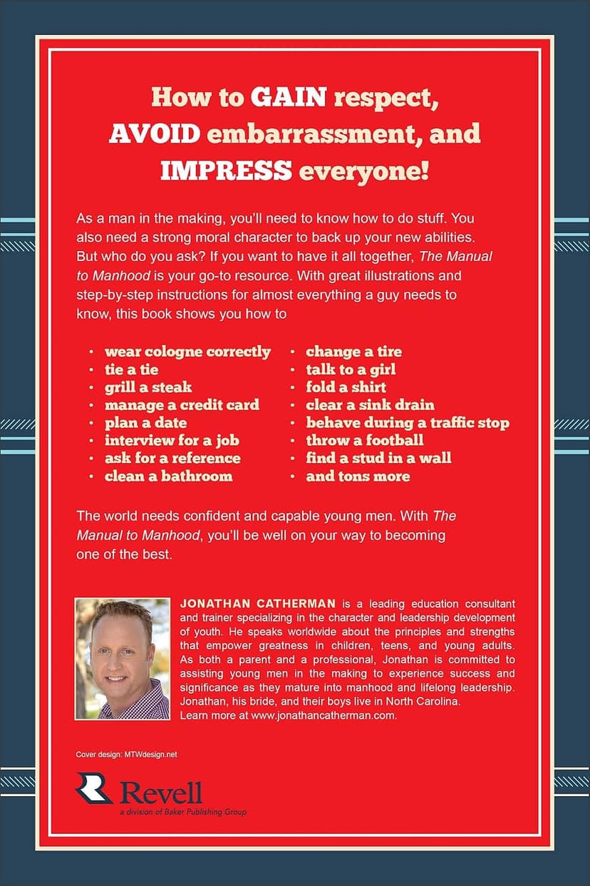 The Manual to Manhood: How to Cook the Perfect Steak, Change a Tire, Impress a Girl & 97 Other Skills You Need to Survive