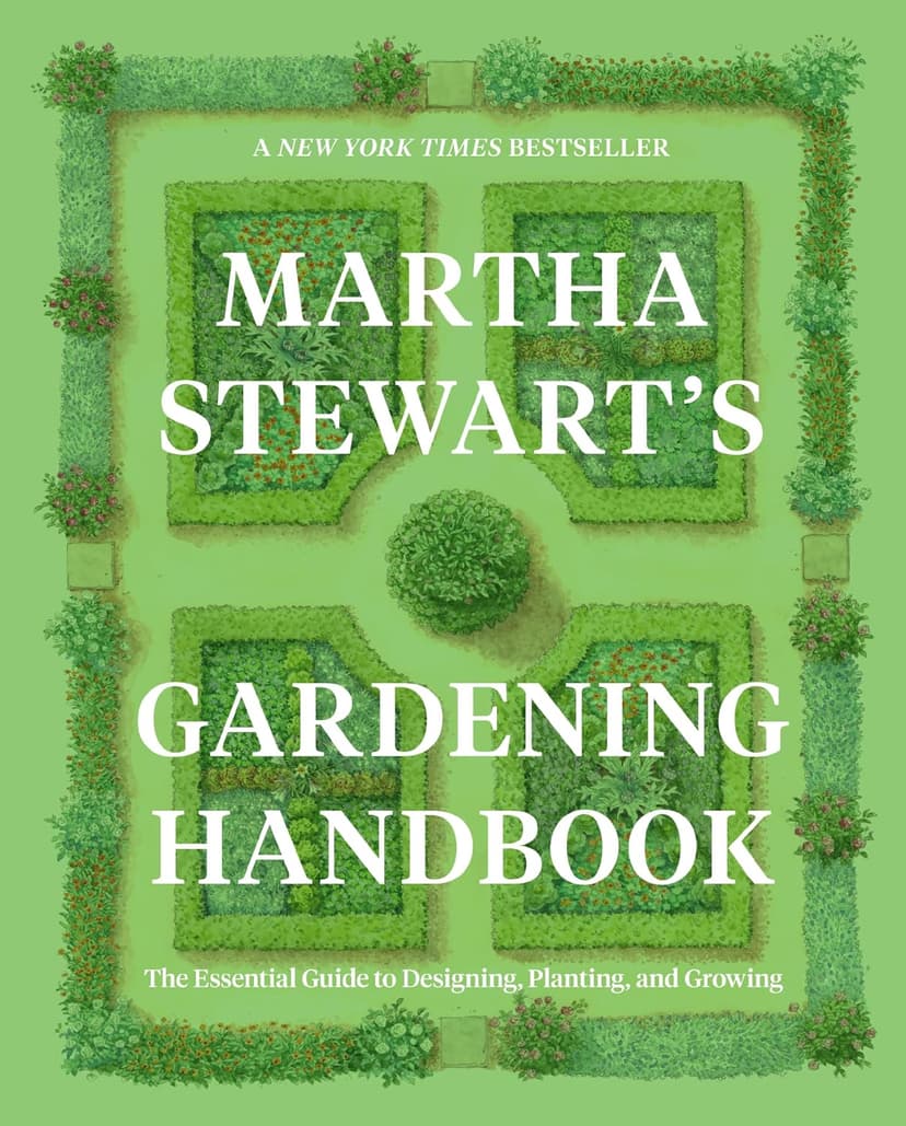 Martha Stewart's Gardening Handbook: The Essential Guide to Designing, Planting, and Growing ― An Instant NYT Bestselling Gardening Manual 0063323281