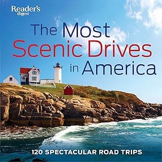 The Most Scenic Drives in America: 120 Spectacular Road Trips - Your Guide to Breathtaking Routes, Hidden Gems, and Iconic Landscapes (Reader's Digest) 1606523589