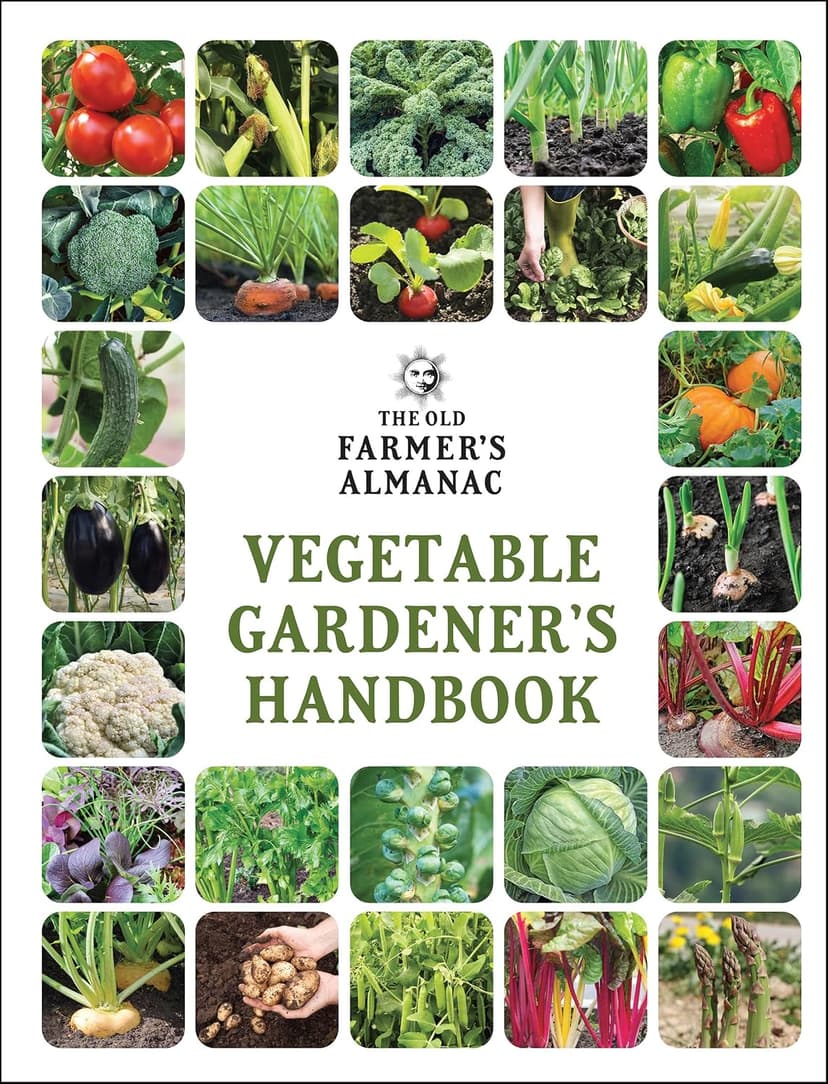 The Old Farmer's Almanac Vegetable Gardener’s Handbook: Essential Step-by-Step Advice for Growing Vegetables and Achieving Success 1571988459