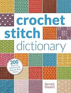 Crochet Stitch Dictionary: 200 Essential Stitches with Step-by-Step Photos