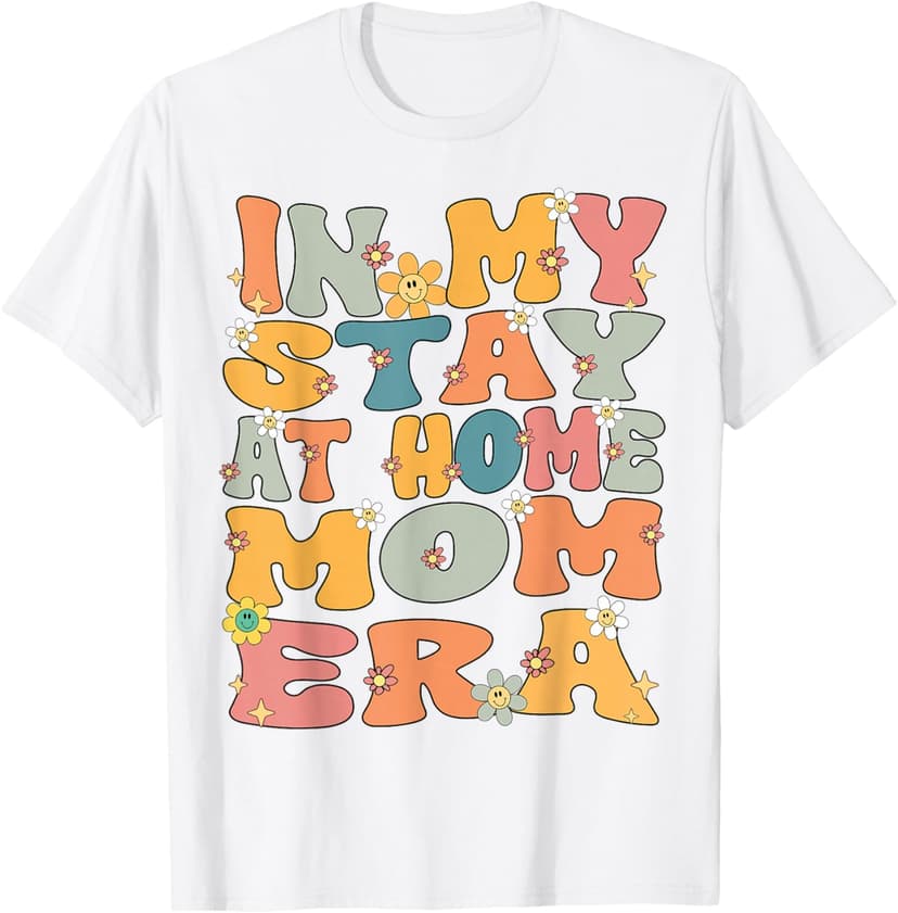 In My Stay At Home Mom Era Retro Groovy Stay At Home Mom T-Shirt