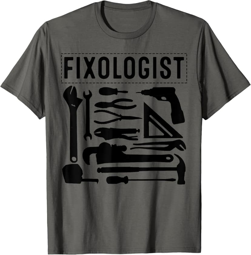 Funny Fixologist Gift Cool Handyman Carpenter Men Women DIY T-Shirt
