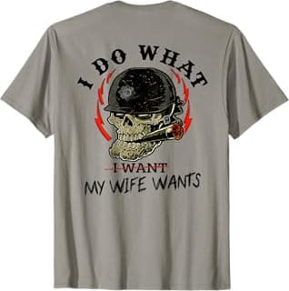 I Do What My Wife's Want Skull Husband Military (ON Back) T-Shirt