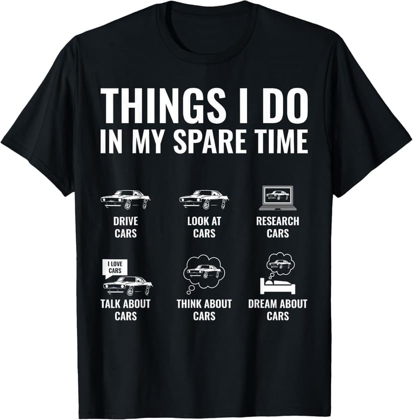 Things I Do in My Spare Time Funny Car Guy Car Enthusiast T-Shirt B09MZGVT23