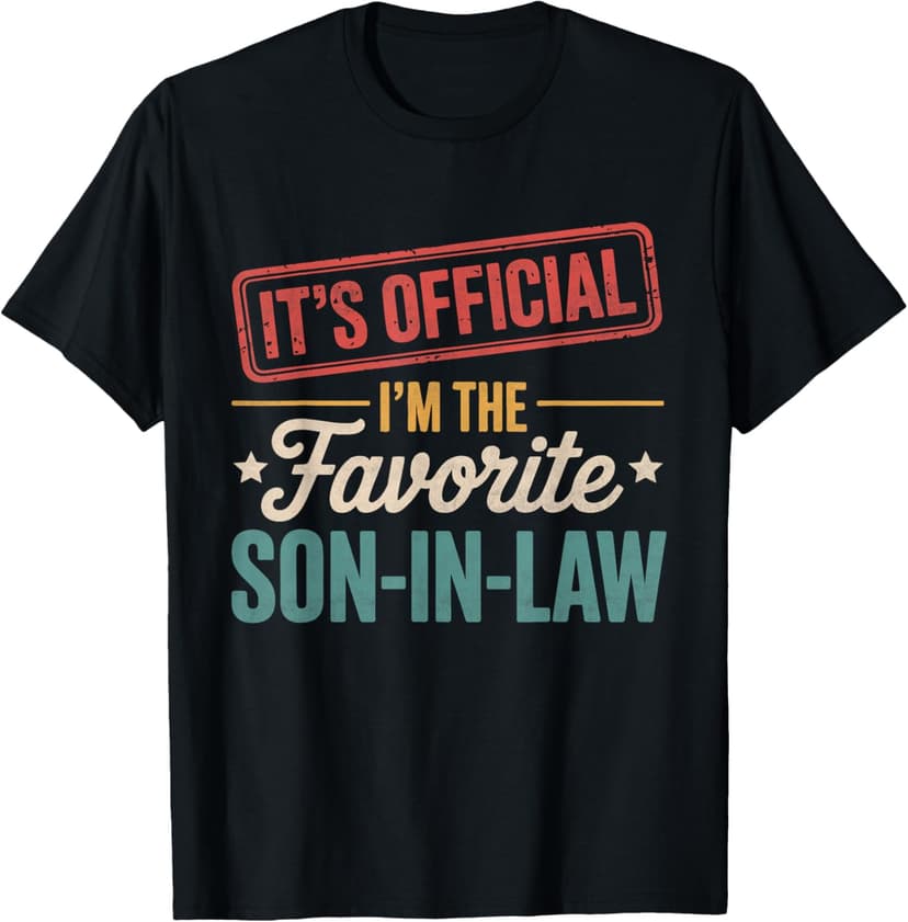It's Official I'm The Favorite Son In Law Mens Fathers Day T-Shirt