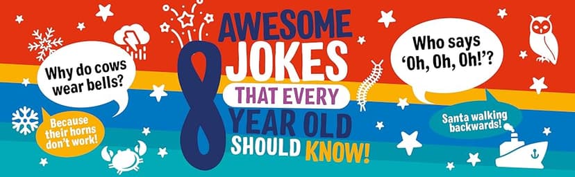 Awesome Jokes That Every 8 Year Old Should Know!: Hundreds of rib ticklers, tongue twisters and side splitters (Awesome Jokes for Kids)