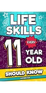 Life Skills Every 12 Year Old Should Know: An Essential Book For Tween Boys and Girls To Unlock Their Secret Superpowers and Be Successful, Healthy, and Happy (Life Skills Every Kid Should Know)