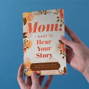 Mom, I Want to Hear Your Story: A Mother’s Guided Journal To Share Her Life & Her Love (Hear Your Story Books)