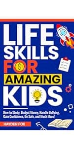 Life Skills Every 12 Year Old Should Know: An Essential Book For Tween Boys and Girls To Unlock Their Secret Superpowers and Be Successful, Healthy, and Happy (Life Skills Every Kid Should Know)