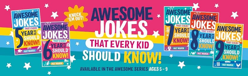 Awesome Jokes That Every 8 Year Old Should Know!: Hundreds of rib ticklers, tongue twisters and side splitters (Awesome Jokes for Kids)