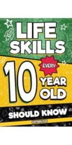 Life Skills Every 12 Year Old Should Know: An Essential Book For Tween Boys and Girls To Unlock Their Secret Superpowers and Be Successful, Healthy, and Happy (Life Skills Every Kid Should Know)