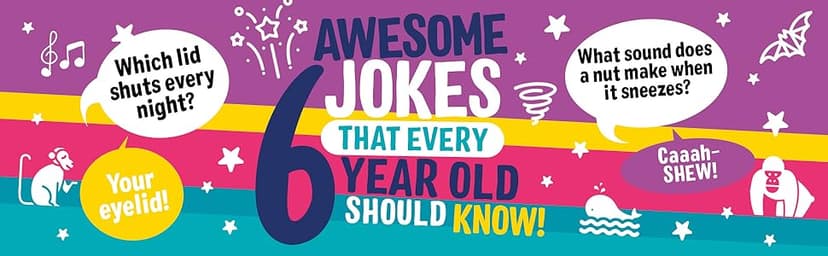 Awesome Jokes That Every 6 Year Old Should Know!: Bucketloads of rib ticklers, tongue twisters and side splitters (Awesome Jokes for Kids)