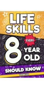 Life Skills Every 12 Year Old Should Know: An Essential Book For Tween Boys and Girls To Unlock Their Secret Superpowers and Be Successful, Healthy, and Happy (Life Skills Every Kid Should Know)