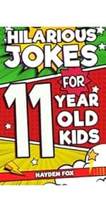 Hilarious Jokes For 11 Year Old Kids: An Awesome LOL Gag Book For Tween Boys and Girls Filled With Tons of Tongue Twisters, Rib Ticklers, Side Splitters, and Knock Knocks