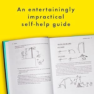 How To: Absurd Scientific Advice for Common Real-World Problems