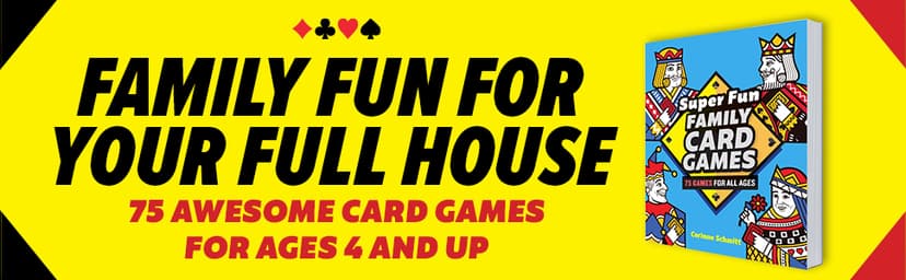 Super Fun Family Card Games: 75 Games for All Ages