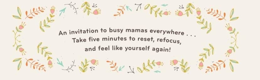 Breathe, Mama, Breathe: 5-Minute Mindfulness for Busy Moms