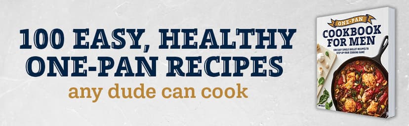 One-Pan Cookbook for Men: 100 Easy Single-Skillet Recipes to Step Up Your Cooking Game