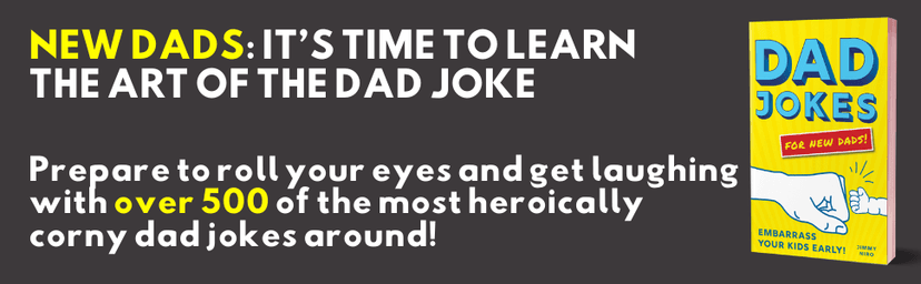 Dad Jokes for New Dads: The Ultimate New Dad Gift to Embarrass Your Kids Early with 500+ Jokes! (World's Best Dad Jokes Collection)