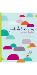 Just Between Us: Mother & Daughter: A No-Stress, No-Rules Journal (Activity Journal for Teen Girls and Moms, Diary for Tween Girls) 0811868958