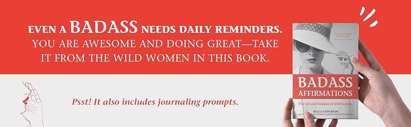 Badass Affirmations: The Wit and Wisdom of Wild Women