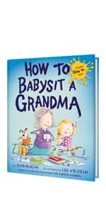 How to Babysit a Grandma
