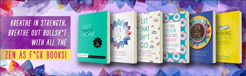 Zen as F*ck: A Journal for Practicing the Mindful Art of Not Giving a Sh*t