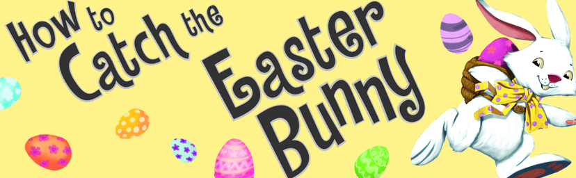How to Catch the Easter Bunny 149263817X