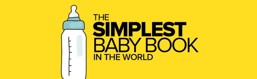 The Simplest Baby Book in the World: The Illustrated, Grab-and-Do Guide for a Healthy, Happy Baby