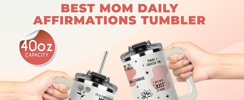 Mom Daily Affirmations Tumbler 40Oz – Gifts for Mom's Birthday, Mother's Day, Expecting Moms Present, Momma Gifts from Daughters, Sons, Kids, Inspirational Mama Mug, Mommy Coffee Cup