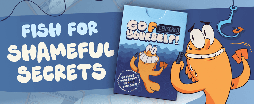 Go F Yourself! – The Grown Up Go Fish Card Game You've Always Wanted | Hilarious Party Game for Grown Ups, 2+ Players | 52 Cards, 13 Unique Pairs Edition