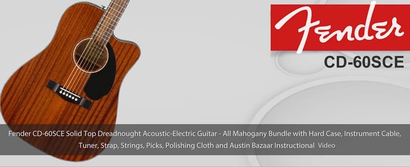 Fender CD-60SCE Solid Top Dreadnought Acoustic-Electric Guitar - All Mahogany Bundle with Hard Case, Tuner, Instrument Cable, Strap, Strings, Picks, Austin Bazaar Polishing Cloth and Instructional DVD