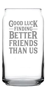 Good Luck Finding Better Friends Than Us - Stemless Wine Glass - Funny Farewell Gift For Best Friend Moving Away - Large 17 Oz Glasses