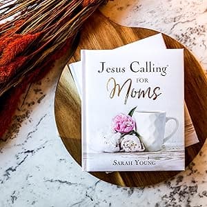 Jesus Calling for Moms, Padded Hardcover, with Full Scriptures: Devotions for Strength, Comfort, and Encouragement (A 50-Day Devotional) - The Perfect Christian Gifts for Women