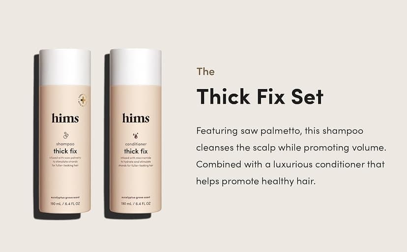 hims Thick Fix Shampoo & Conditioner Set - Thickening Shampoo and Conditioner with Saw Palmetto and Niacinamide - No Parabens or Sulfates, Vegan and Cruelty Free - Eucalyptus Grove - 2 x 6.4 fl oz