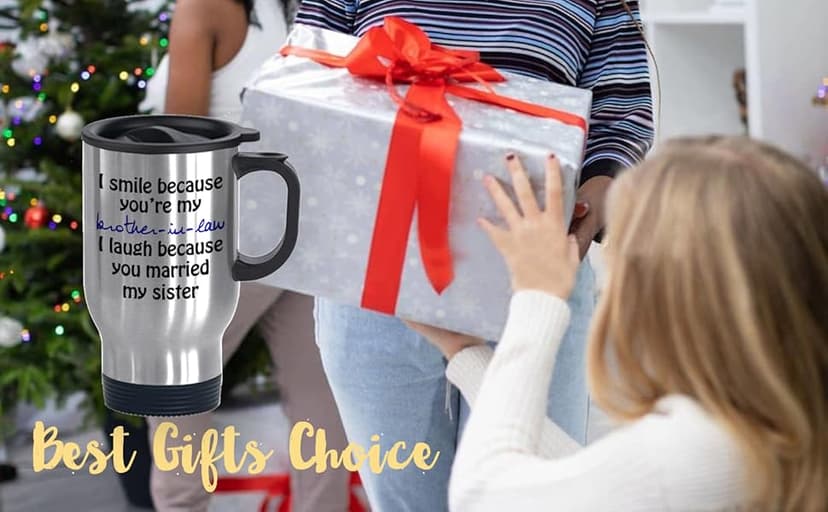 I Smile Because You're My Brother-in-law - Funny Travel Mug 14oz Coffee Mugs Cool Unique Birthday or Christmas Gifts for Brother In Law