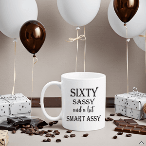60 Birthday Gifts for Women - Sixty Sassy And A Bit Smart Assy - 11 oz Coffee Mug 60th Birthday Mug 60th Gift Ideas to Wife, Grandma, Mom, Daughter, Sister, Friend