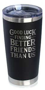 Good Luck Finding Better Friends Than Us - Stemless Wine Glass - Funny Farewell Gift For Best Friend Moving Away - Large 17 Oz Glasses
