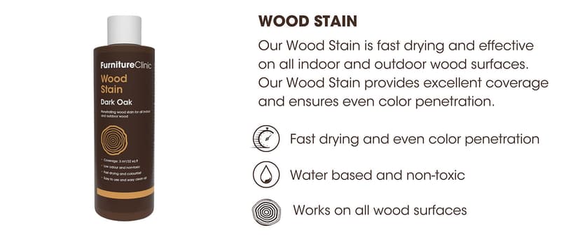 Furniture Clinic Wood Stain | Dark Oak | Water Based | Fast Drying, Low Odor, & Non-Toxic | for Indoor & Outdoor Furniture and More | Multiple Finishes | (8.5oz / 250ml)